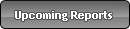 Upcoming Reports
